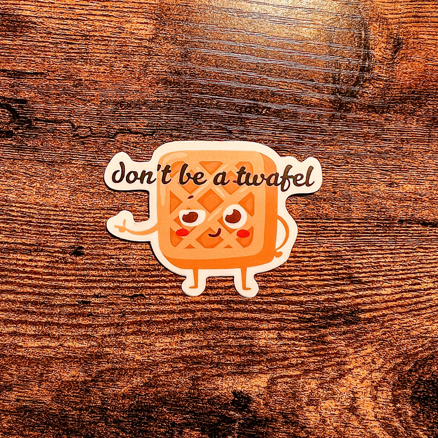 Don't Be A Twafel Sticker